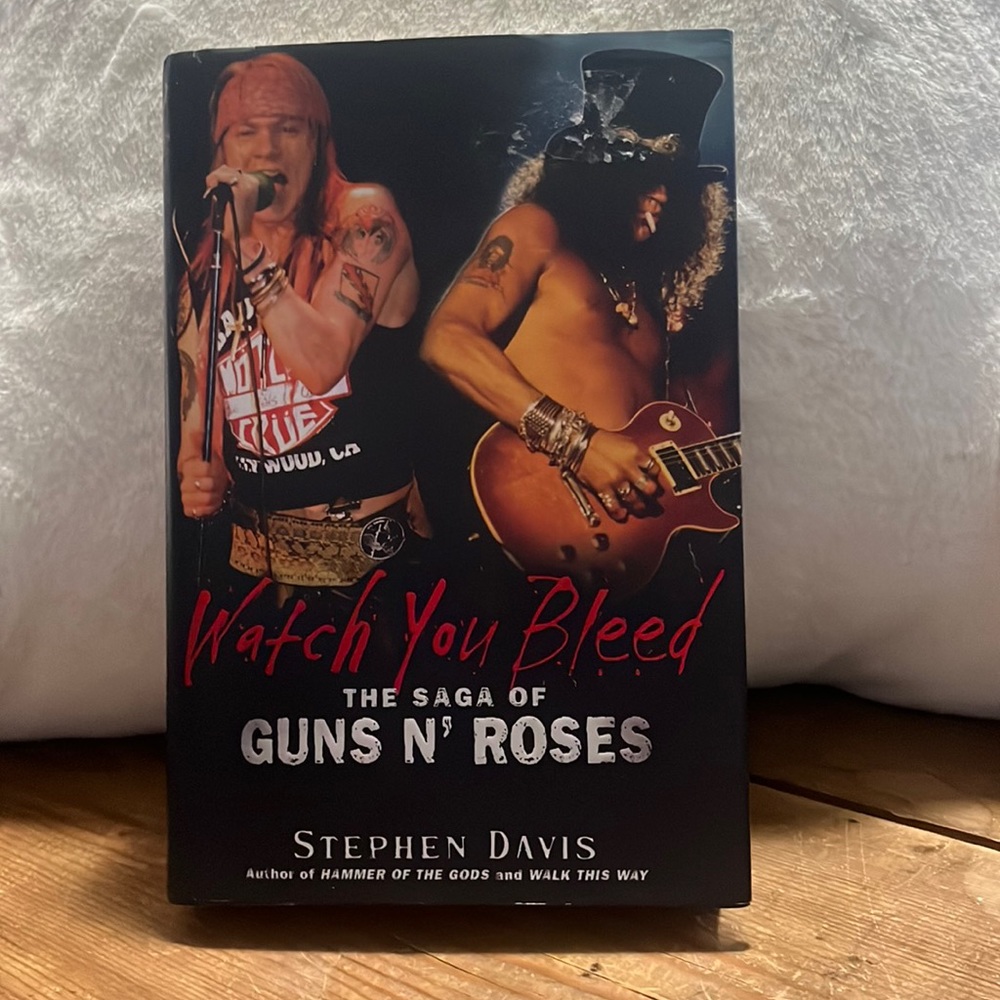 Watch You Bleed - The Saga of Guns N Roses.  Written by Stephen Davis.